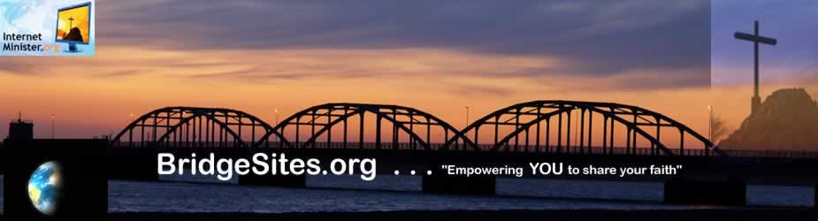 Christian bridges sites, Internet Evangelism witnessing websites